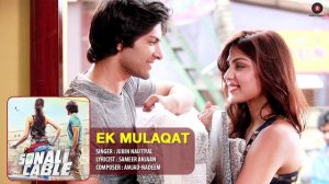 EK MULAQAT FULL AUDIO   Sonali Cable   Ali Fazal & Rhea Chakraborty   YouTube