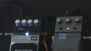 hardwire reverb rv 7 + ibanez delay de7