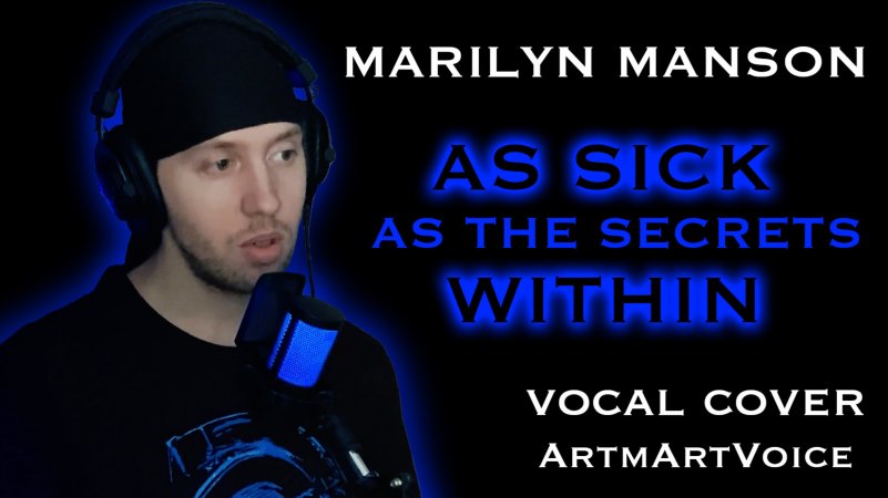 Marilyn Manson - As Sick As The Secrets Within vocal cover ArtmArtVoice