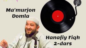 Mamurjon Domla-Hanafiy Fiqhi 2-dars | Мамуржон Домла-Ханафий Фикхи 2-дарс