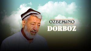 "Dorboz" o'zbek kino - 2023 / "Дорбоз" ўзбек кино -2023