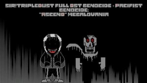 Sir!TripleDust Full OST Genocide + Pacifist