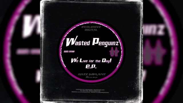 Wasted Penguinz - We Live For The Day (High Quality) смотреть онлайн
