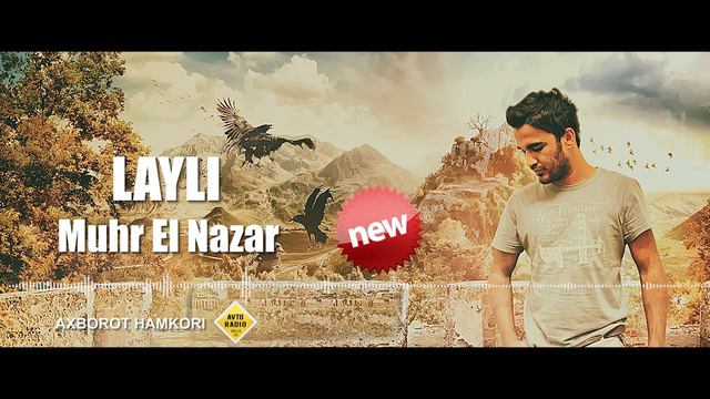 Muhr El Nazar - Layli Мухр Эл Назар Слушать и скачать любимую песню смотреть онлайн