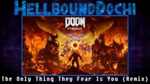 |Doom Eternal| The Only Thing They Fear Is You (Remix)