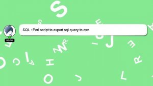 SQL : Perl script to export sql query to csv