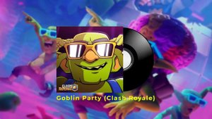 The Goblin Party (Clash Royale) Full Song