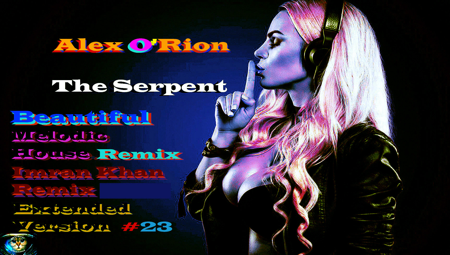 Alex O'Rion - The Serpent ( Beautiful Deep Melodic House, Imran Khan Remix, Extended Version ) #23