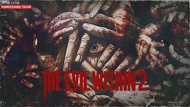 EVIL WITHIN 2 (part 2)