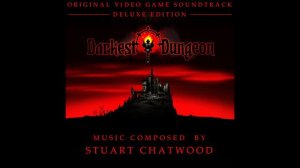 Darkest Dungeon OST (Original Video Game Soundtrack) | Complete Score | Stuart Chatwood | 2015