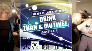 Lil Jon Ft. LMFAO, Ralvero - Drink (Zhan & Motivee mash up)