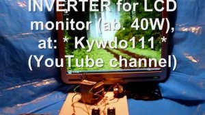 INVERTER for LCD-mon.[has circuit diagram at:* Kywdo111 *(YouTube channel)]