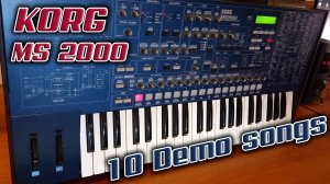 Виртуальный аналоговый синтезатор Korg MS 2000 - слушаем  10 Demo Songs.