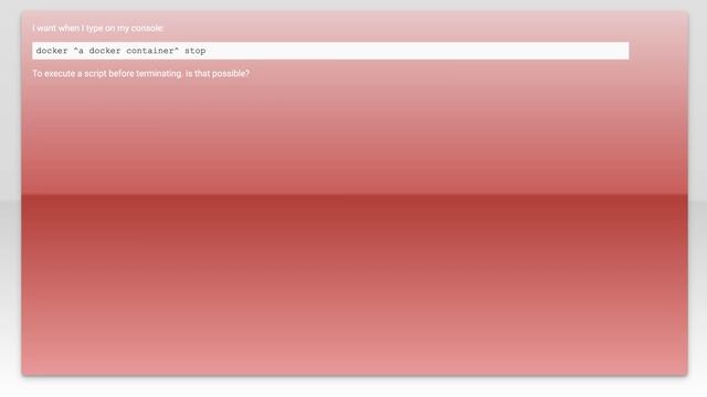 How to execute a script when I terminate a docker container смотреть онлайн