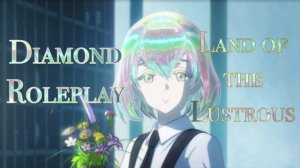 Welcome to the Land of the Lustrous - Diamond Roleplay - ASMR