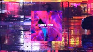 Alex Nail - Love Tonight