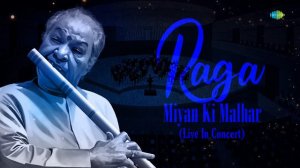 Pt. Hariprasad Chaurasia Flute | Raga - Miyan Ki Malhar | Flute Music | Indian Classical Music