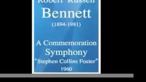 Robert Russell Bennett : "Stephen Collins Foster" a commemoration symphony (1960) **MUST HEAR**