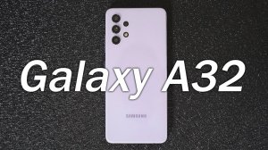 Samsung Galaxy A32 - Обзор