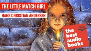 Listen to The Little Match Girl Story by Hans Christian Andersen - Short Kids Stories