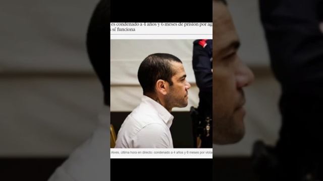 Dani Alves CONDENADO a 4 años y 6 meses de PRISION!