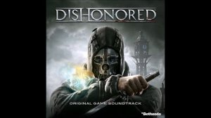 Dishonored | Honor for All (End Credits) - Jon Licht & Daniel Licht | Original Game Soundtrack