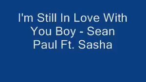 Sean Paul - I'm Still In Love With You Boy Feat Sasha