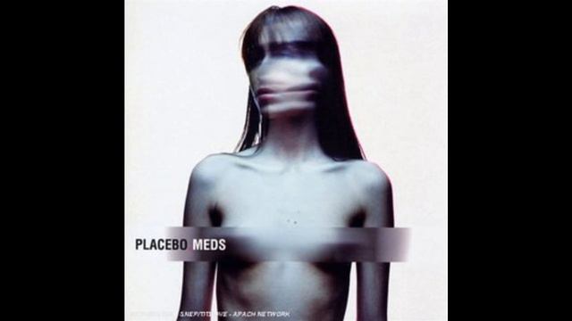 Placebo - Meds