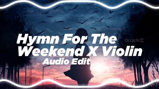 Hymn For The Weekend X Violin Edit Audio