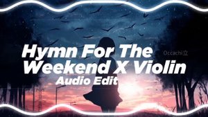 Hymn for the weekend X violin edit audio