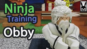 КАК я СТАЛ НАСТОЯЩИМ НИНДЗЕЙ _ Ninja Training _ obby _ roblox