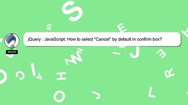 jQuery : JavaScript: How to select "Cancel" by default in confirm box?