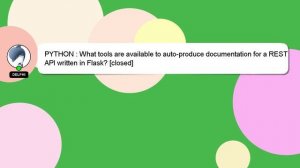 PYTHON : What tools are available to auto-produce documentation for a REST API written in Flask?