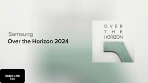 Samsung Over the Horizon 2024