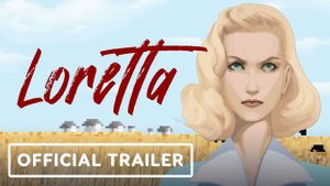 Игра Loretta - Трейлер 2024