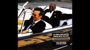 B.B. King & Eric Clapton - Riding With The King