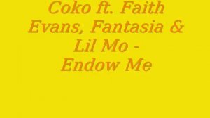 Endow Me by Coko, Faith Evans, Fanasia, Lil Mo