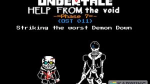 Undertale Help From The Void phase 7: Striking the Worst Demon Down