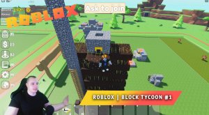 Roblox ➤ Block Tycoon ➤ #1 ➤ Играем в Майнкрафт в Роблоксе ➤ Прохождение игры Роблокс Блок Тайкун