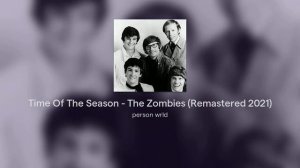 Time Of The Season - The Zombies (Remastered 2021)