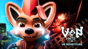 Ven VR Adventure (2021). Платформер про инопланетного пушистика. Наиграл 2 часа (Oculus Pro).