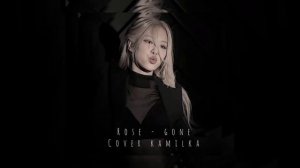 Rose - Gone (cover kamilka)