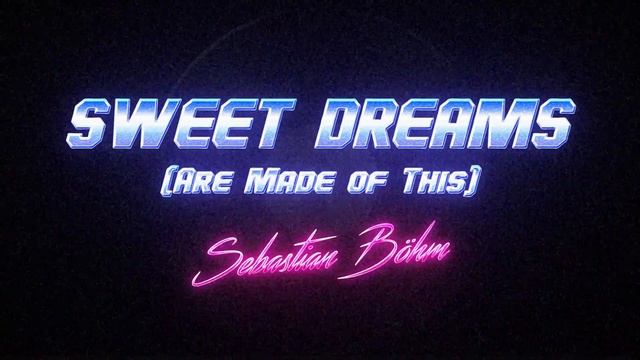 Sebastian Böhm - Sweet Dreams (Are Made of This) ("Eurythmics" Epic Cover) смотреть онлайн