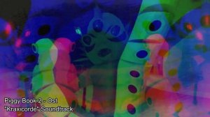 |Piggy Book 2| - "Kraxicorde" Soundtrack /-/ |Piggy Libro 2| - "Kraxicorde" Banda Sonora