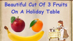 Beautiful Cut Fruit On The Festive Table / Book of recipes / Bon Appetit