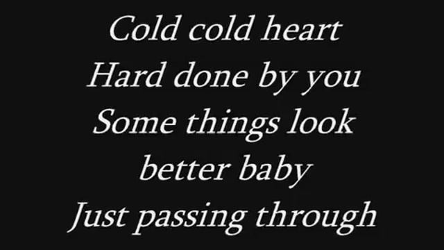 Cold cold heart текст. Cold Cold Heart hard done by you. Hard Heart. Elton John Cold Heart Pnau Lyrics.