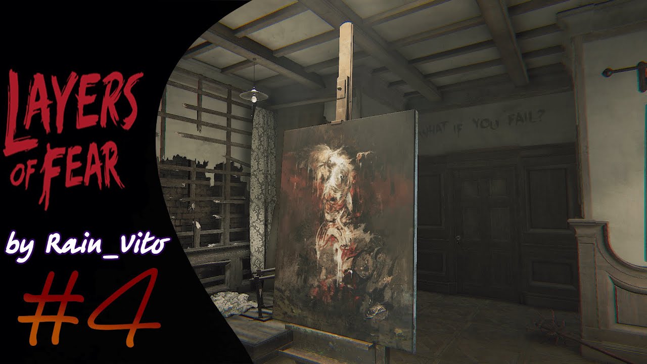 Layers of Fear #4➤ПОЕХАВШИЙ ХУДОЖНИК