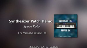 Synthesizer Patch Demostration - Space Koto for reface DX