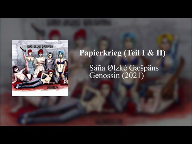 Såña Ølzkè Gæšpäns - Papierkrieg (Teil I & II)