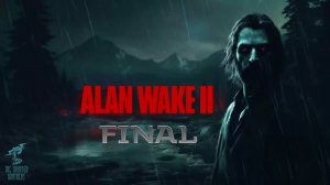 Долгожданное Завершение Хоррора ➣ ALAN WAKE 2 Deluxe Edition #final